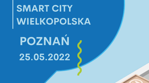 Za tydzień Smart City Wielkopolska&Guests 2022